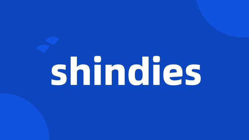 shindies