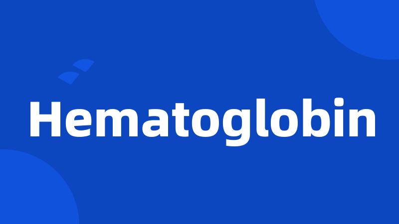 Hematoglobin