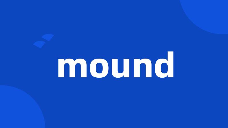 mound