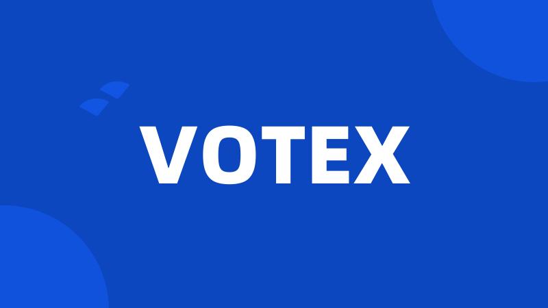 VOTEX