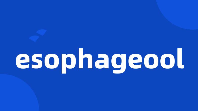 esophageool