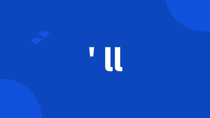 ' ll