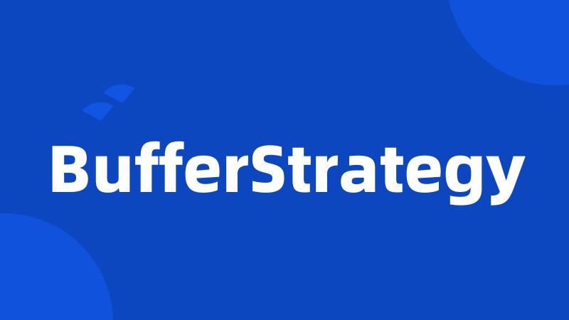 BufferStrategy