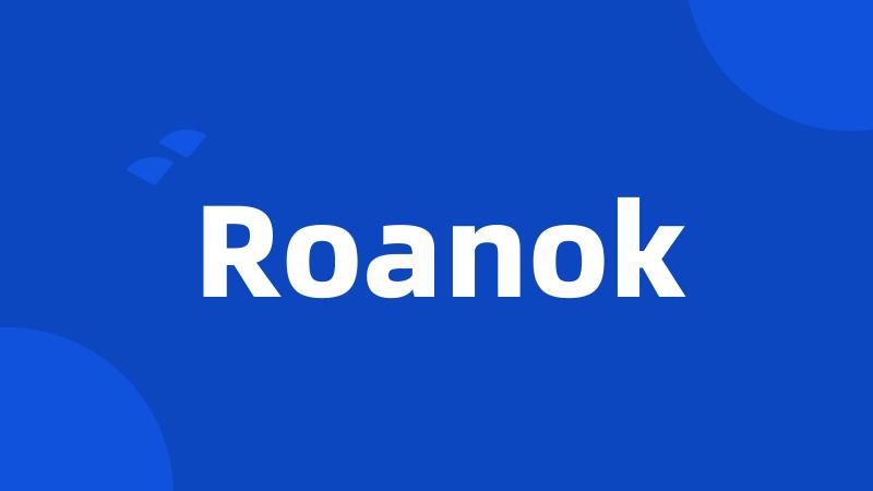 Roanok