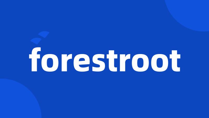 forestroot