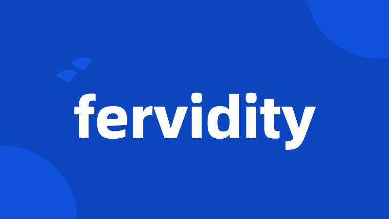 fervidity