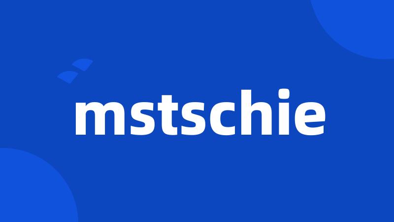 mstschie