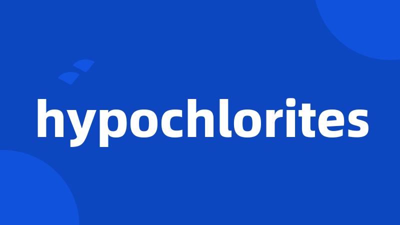 hypochlorites