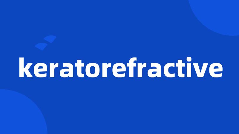 keratorefractive