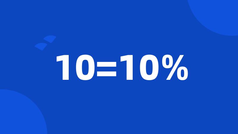 10=10%