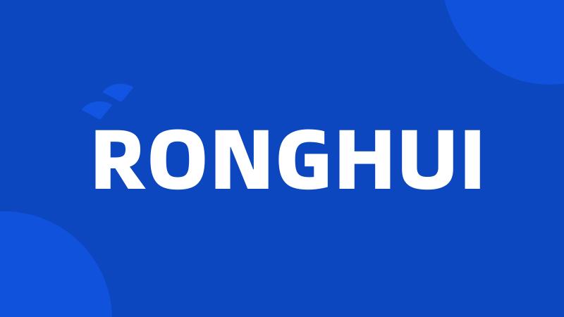 RONGHUI