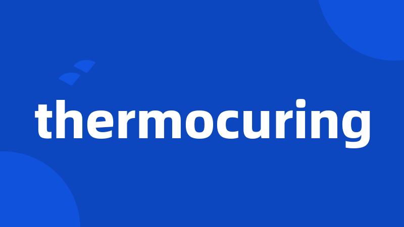 thermocuring