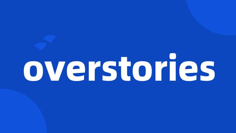 overstories