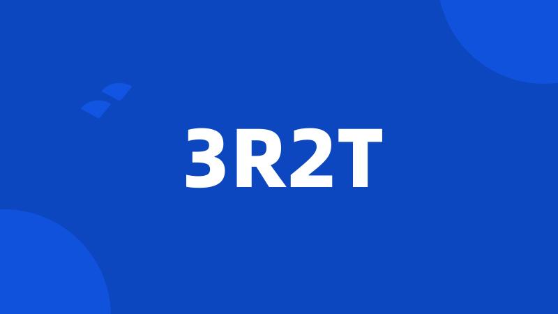 3R2T