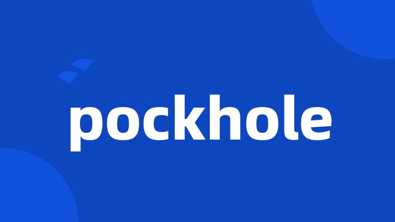 pockhole