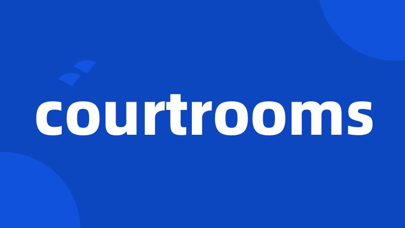 courtrooms