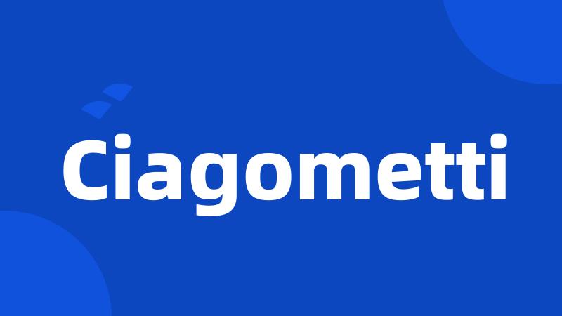 Ciagometti