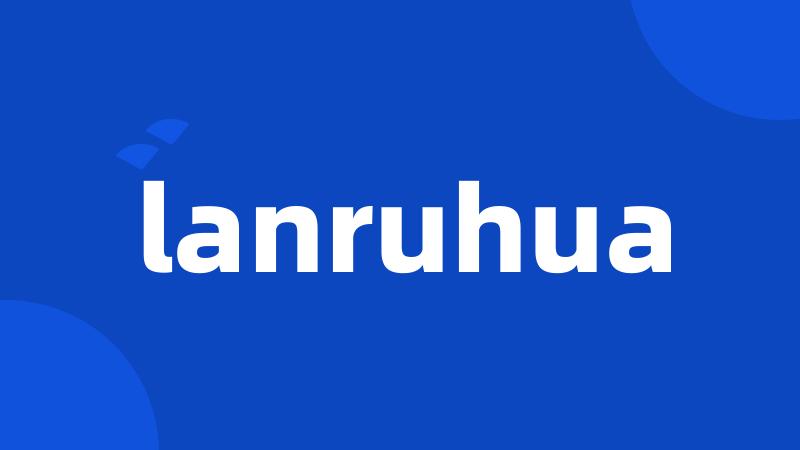 lanruhua