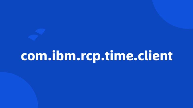 com.ibm.rcp.time.client