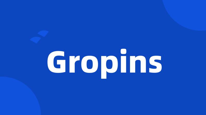 Gropins