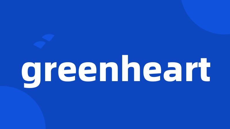 greenheart