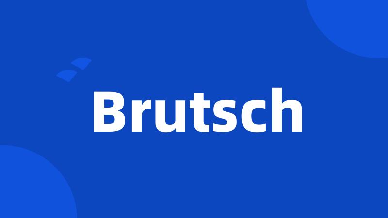 Brutsch