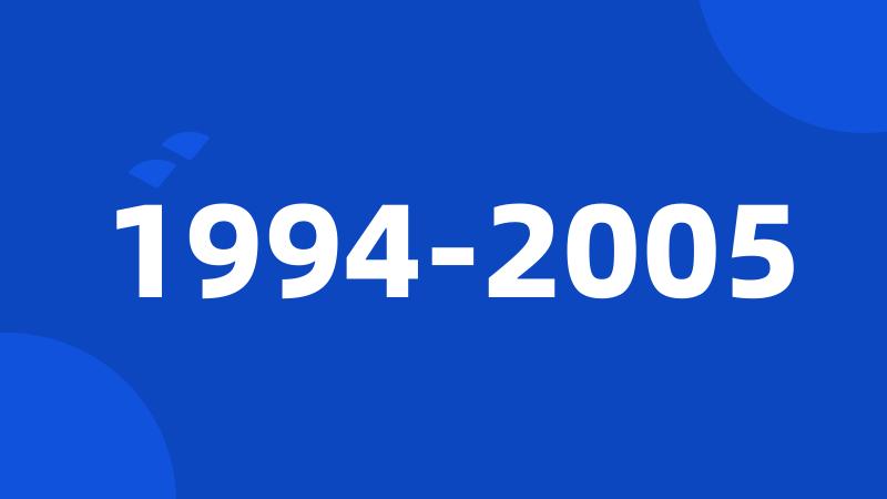1994-2005