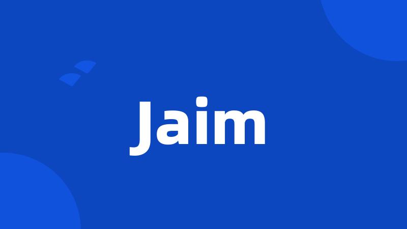 Jaim