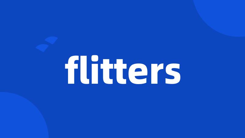 flitters