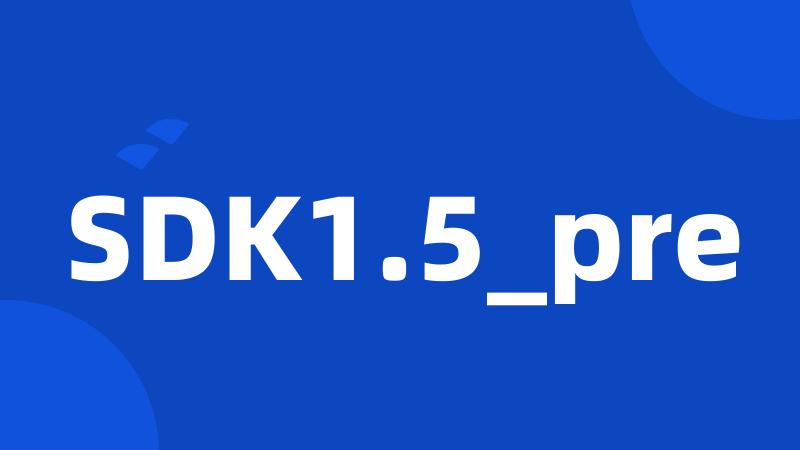 SDK1.5_pre