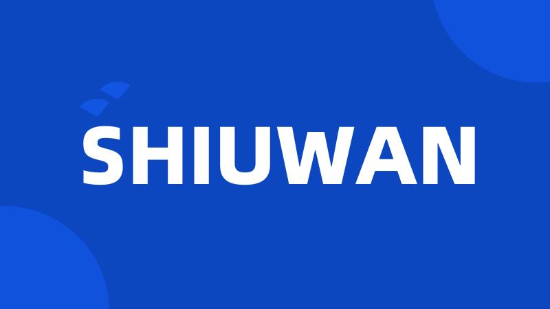 SHIUWAN