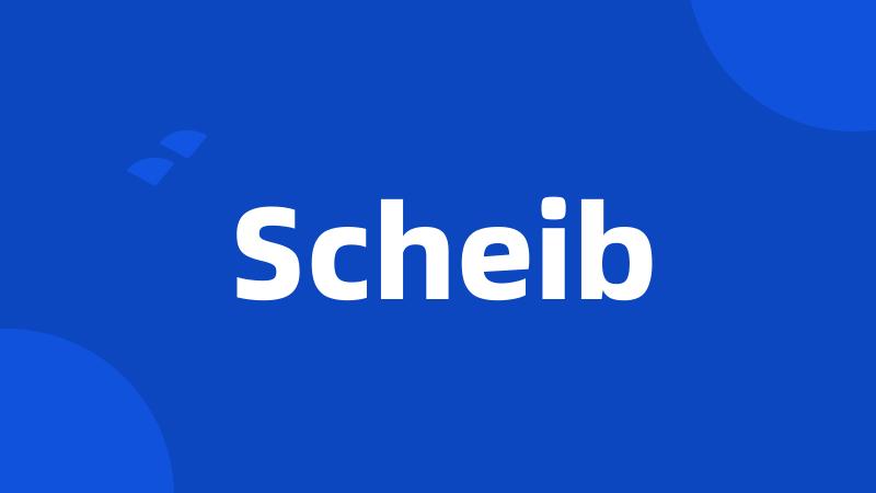 Scheib