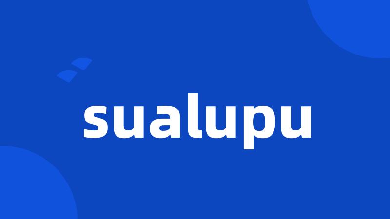 sualupu