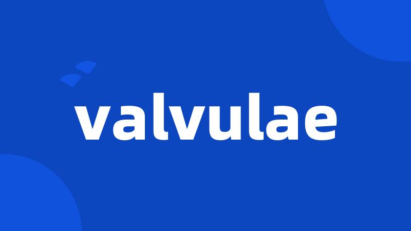 valvulae