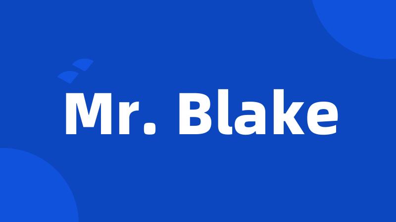 Mr. Blake