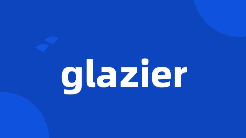 glazier