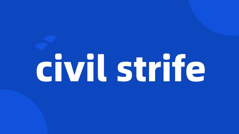 civil strife