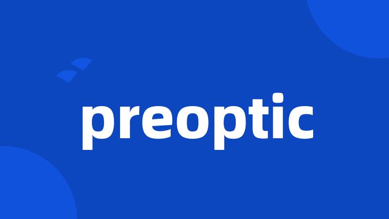 preoptic