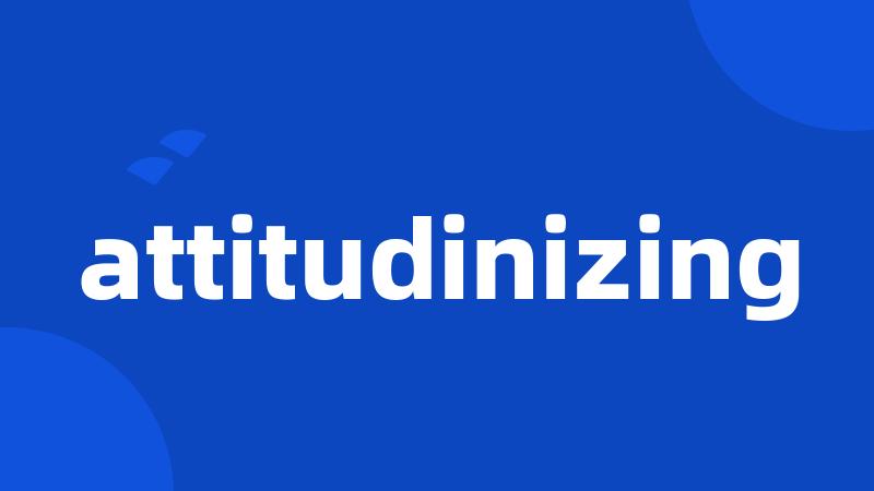 attitudinizing