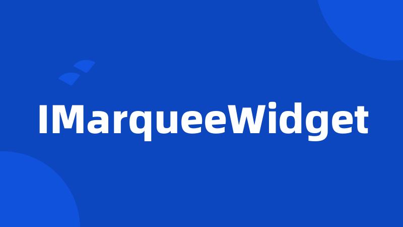 IMarqueeWidget