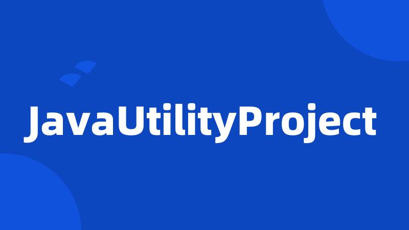 JavaUtilityProject