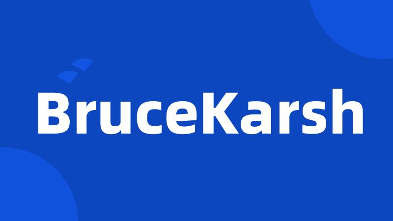 BruceKarsh