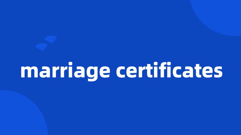 marriage certificates