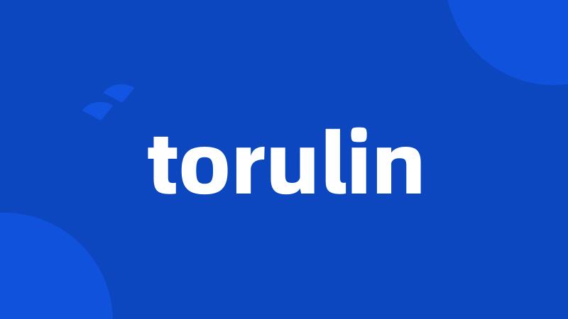 torulin