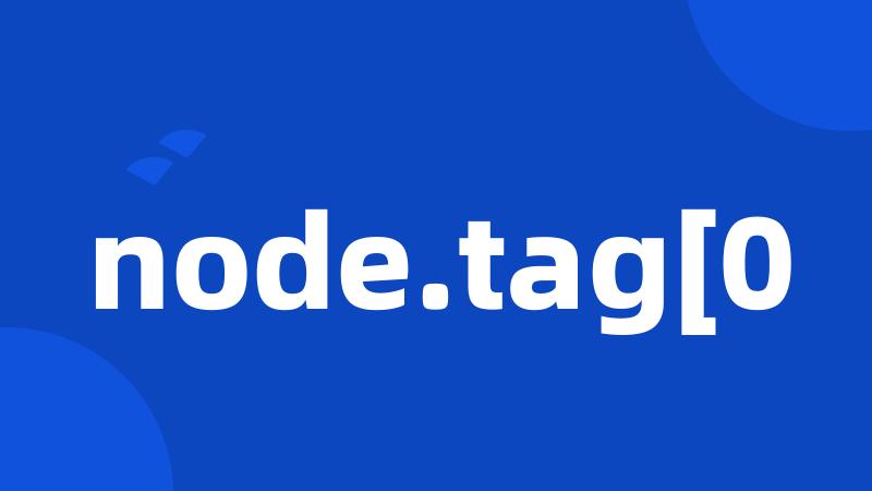 node.tag[0