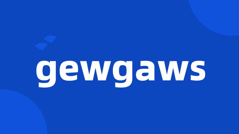 gewgaws