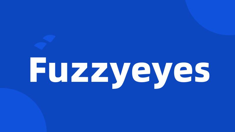 Fuzzyeyes