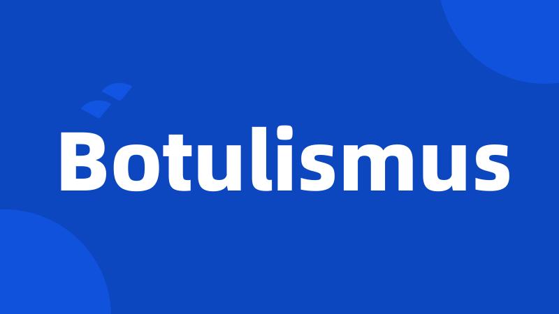 Botulismus