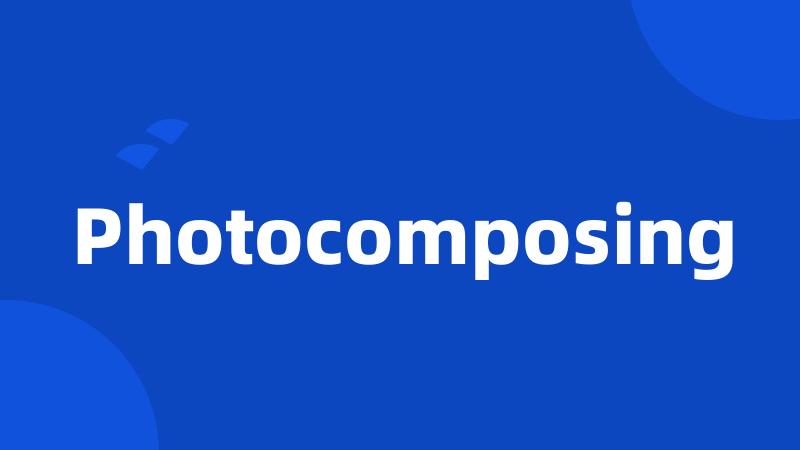 Photocomposing