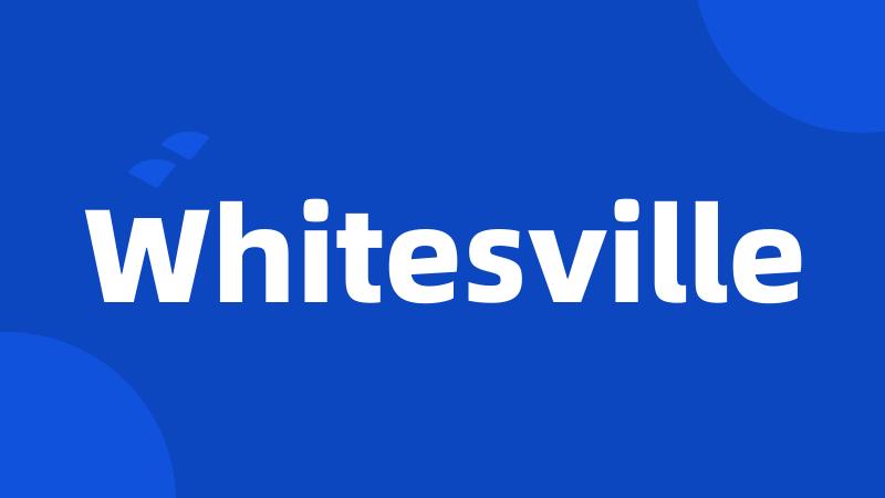 Whitesville